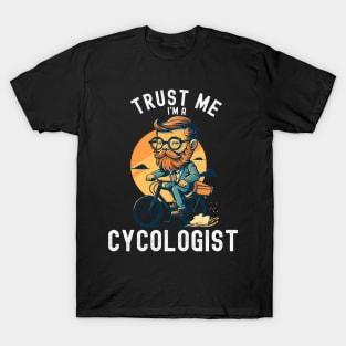 Cycologist men , Trust me I'm a Cycologist, Bicycle Gift, Bike , Bike , cycling , bike ride lovers T-Shirt